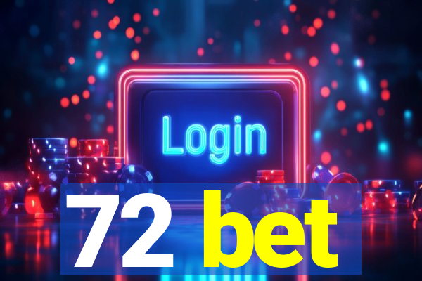 72 bet